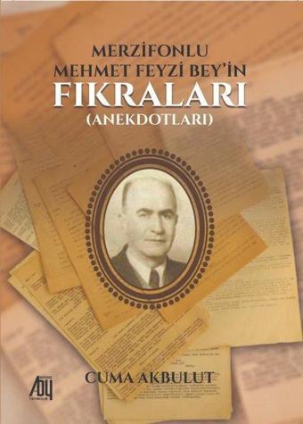 Merzifonlu Mehmet Feyzi Bey'in Fıkraları - Anekdotları - Cuma Akbulut - Baygenç Yayıncılık