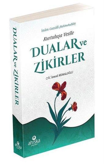 Kurtuluşa Vesile Dualar ve Zikirler - İmam Gazali - Ahıska Yayınevi