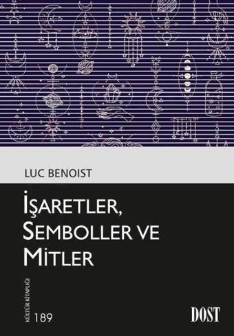 İşaretler Semboller ve Mitler - Luc Benoist - Dost Kitabevi