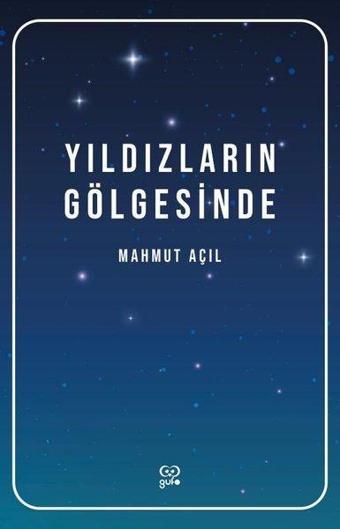 Yıldızların Gölgesinde - Mahmut Açıl - Gufo Yayınları