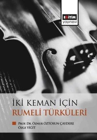 İki Keman İçin Rumeli Türküleri - Özge Yiğit - Eğitim Yayınevi