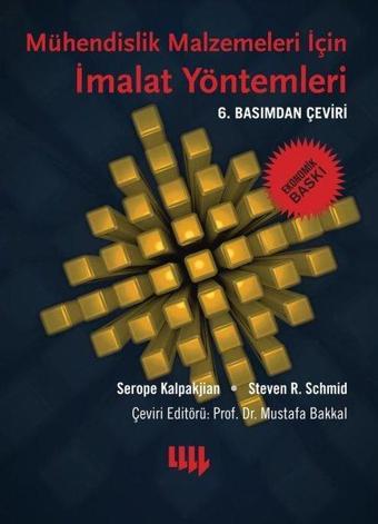 Mühendislik Malzemeleri için İmalat Yöntemleri - Ekonomik Baskı - Serope Kalpakjian - Literatür Yayıncılık