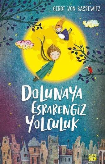 Dolunaya Esrarengiz Yolculuk - Gerdt Von Bassewitz - Carpediem Kitap