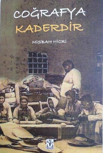 Coğrafya Kaderdir - Misbah Hicri - Sidar Yayınları