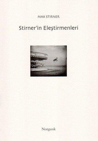 Stirner'in Eleştirmenleri - Max Stirner - Norgunk Yayıncılık