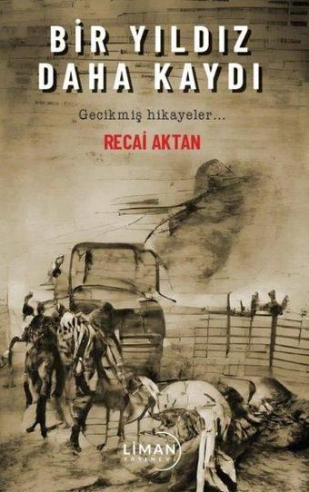 Bir Yıldız Daha Kaydı - Recai Aktan - Liman Yayınevi