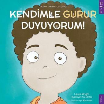 Kendimle Gurur Duyuyorum! Pozitif Düşünceler Serisi - Laurie Wright - Sola Kidz