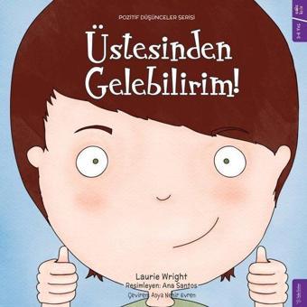 Üstesinden Gelebilirim! Pozitif Düşünceler Serisi - Laurie Wright - Sola Kidz