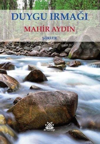 Duygu Irmağı - Şiirler - Mahir Aydın - Artshop Yayıncılık