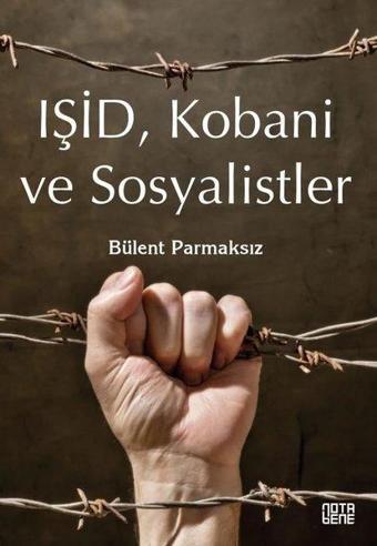 IŞİD Kobani ve Sosyalistler - Bülent Parmaksız - Nota Bene Yayınları