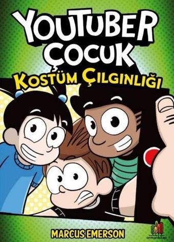 Youtuber Çocuk: Kostüm Çılgınlığı - Marcus Emerson - Orman Kitap