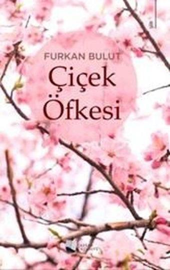 Çiçek Öfkesi - Furkan Bulut - Karina Yayınevi