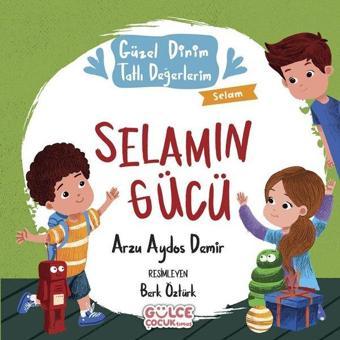 Selamın Gücü - Güzel Dinim Tatlı Değerlerim - Arzu Aydos Demir - Gülce Çocuk