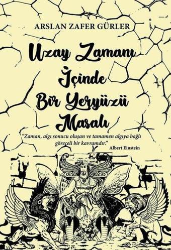 Uzay Zamanı İçinde Bir Yeryüzü Masalı - Arslan Zafer Gürler - İkinci Adam Yayınları