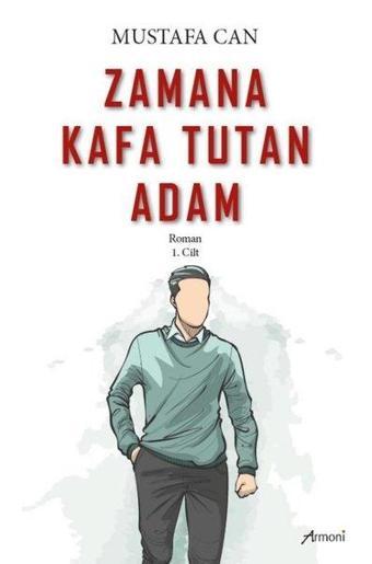 Zamana Kafa Tutan Adam 1.Cilt - Mustafa Can - Armoni