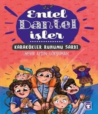 Karakökler Ruhumu Sard ı -Entel Dantel İşler 3 - Nehir Aydın Gökduman - Timaş Çocuk