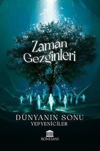 Zaman Gezginleri - Dünyanın Sonu - Kolektif  - Rönesans Yayınları