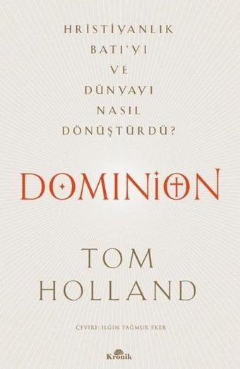 Dominion - Tom Holland - Kronik Kitap