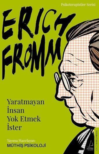 Erich Fromm - Yaratmayan İnsan Yok Etmek İster - Müthiş Psikoloji - Destek Yayınları