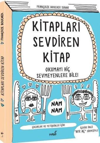 Kitapları Sevdiren Kitap - Çocuklar ve Yetişkinler İçin! - Françoize Boucher - İndigo Kitap Yayınevi