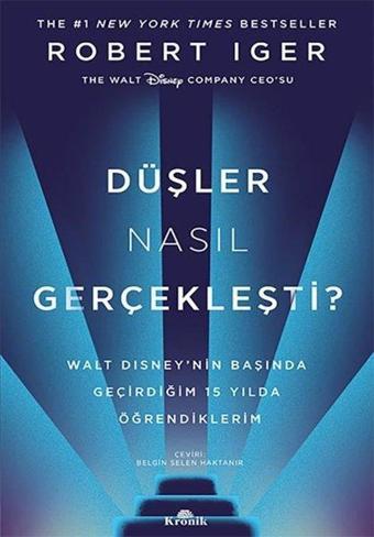 Düşler Nasıl Gerçekleşti? - Robert Iger - Kronik Kitap