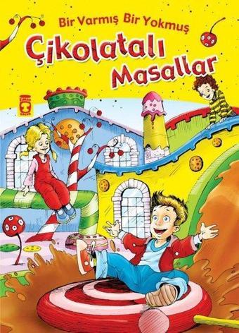 Çikolatalı Masallar - Bir Varmış Bir Yokmuş - Fleksi Kapak - Nehir Aydın Gökduman - Timaş Çocuk