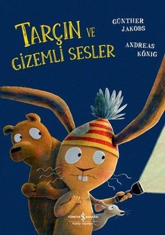 Tarçın ve Gizemli Sesler - Andreas König - İş Bankası Kültür Yayınları