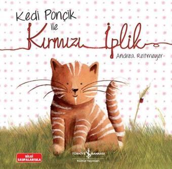 Kedi Ponçik ile Kırmızı İplik - Andrea Reitmeyer - İş Bankası Kültür Yayınları