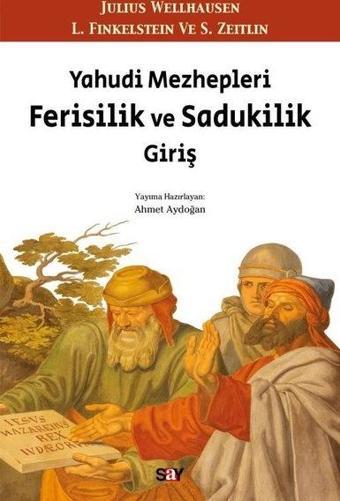 Yahudi Mezhepleri Ferisilik ve Sadukilik Giriş - Julius Wellhausen - Say Yayınları