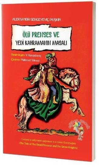 Ölü Prenses ve Yedi Kahramanın Masalı - Aleksandr Sergeyeviç Puşkin - Eğiten Çocuk