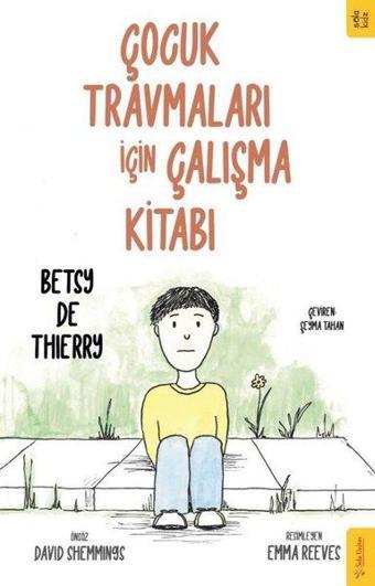 Çocuk Travmaları için Çalışma Kitabı - Betsy De Thierry - Sola Kidz