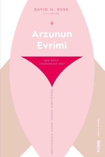 Arzunun Evrimi-İnsanların Cinsel Seçim Stratejileri - David M. Buss - Liberus