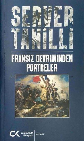 Fransız Devriminden Portreler - Server Tanilli - Cumhuriyet Kitapları