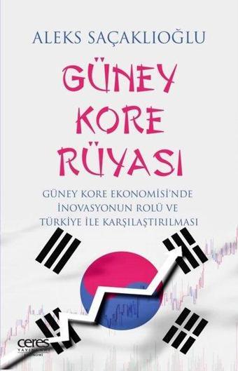 Güney Kore Rüyası - Aleks Saçaklıoğlu - Ceres Yayınları