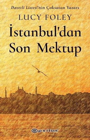 İstanbul'dan Son Mektup - Lucy Foley - Epsilon Yayınevi