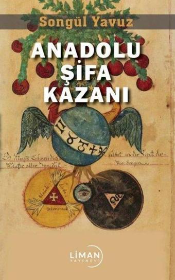 Anadolu Şifa Kazanı - Songül Yavuz - Liman Yayınevi