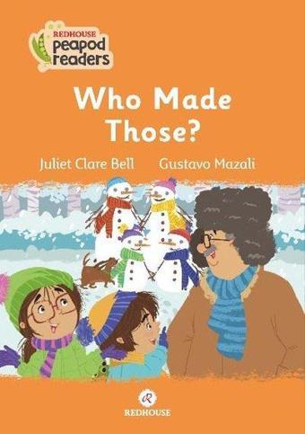 Who Made Those? - Juliet Clare Bell - Redhouse Yayınları