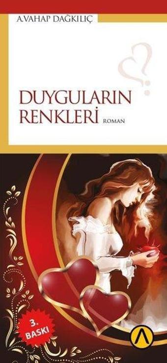 Duyguların Renkleri - A. Vahap Dağkılıç - Ares Kitap