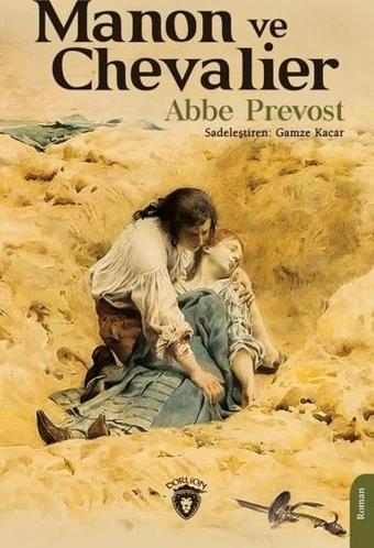 Manon ve Chevalier - Abbe Prevost - Dorlion Yayınevi