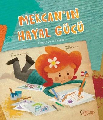 Mercan'ın Hayal Gücü - Carmen Lucia Campos - Çi Kitap Yayınları