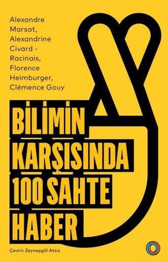 Bilimin Karşısında 100 Sahte Haber - Alexandre Marsat - Orenda