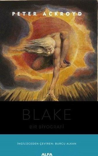 Blake - Bir Biyografi - Peter Ackroyd - Alfa Yayıncılık