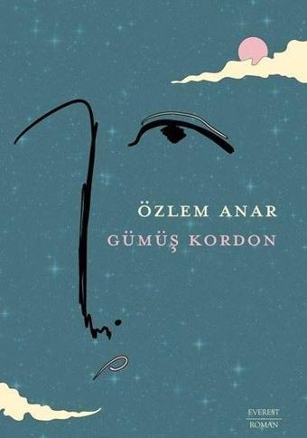 Gümüş Kordon - Özlem Anar - Everest Yayınları