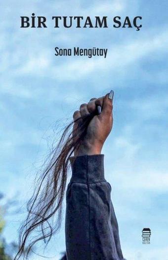 Bir Tutam Saç - Sona Mengütay - Ceren Kültür Yayınları