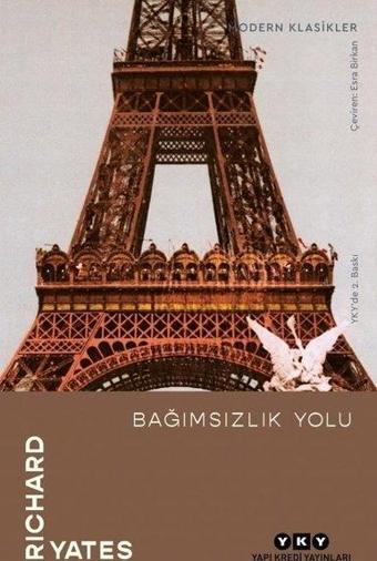 Bağımsızlık Yolu - Richard Yates - Yapı Kredi Yayınları