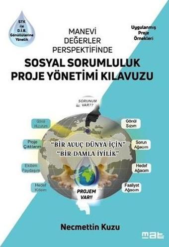 Sosyal Sorumluluk Proje Yönetimi Kılavuzu - Manevi Değerler Perspektifinde - Necmettin Kuzu - Mat Kitap