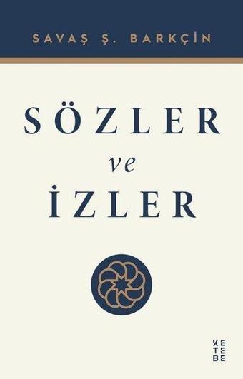 Sözler ve İzler - Savaş Ş. Barkçin - Ketebe