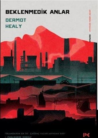 Beklenmedik Anlar - Dermot Healy - Profil Kitap Yayınevi
