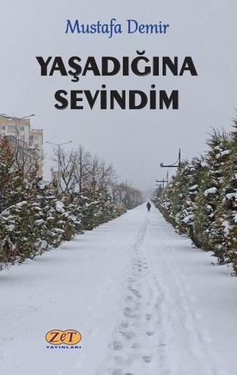 Yaşadığına Sevindim - Mustafa Demir - Zet Yayınları