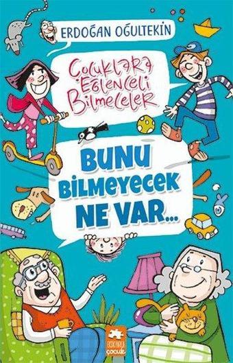 Bunu Bilmeyecek Ne Var - Erdoğan Oğultekin - Eksik Parça Yayınları